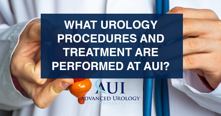 What Urology Procedures and Treatment are Performed at AUI?