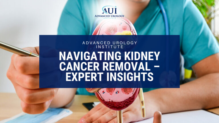 Navigating Kidney Cancer Removal - Expert Insights | Advanced Urology ...